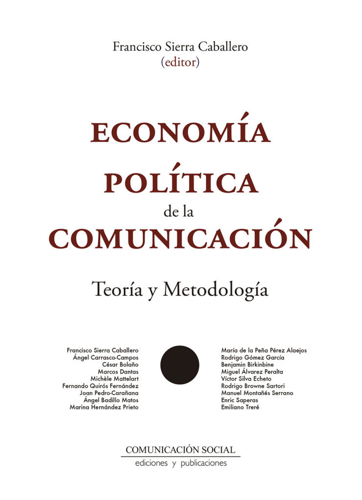 Econom A Pol Tica De La Comunicaci N Teor A Y Metodolog A Francisco